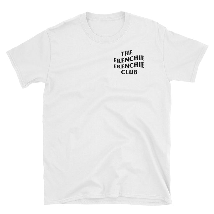 The Frenchie Frenchie Club Unisex T-Shirt
