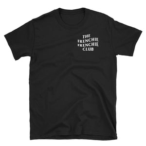 The Frenchie Frenchie Club Unisex T-Shirt
